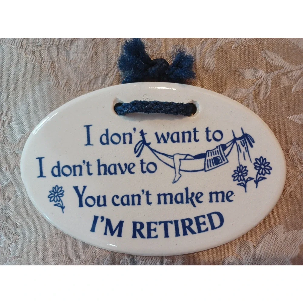 I'm Retired Mountain Meadows Handmade Pottery Oval Ceramic 5x4 Humor Plaque